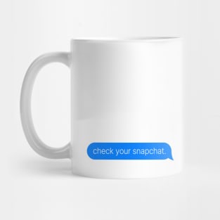 Check your snapchat Mug